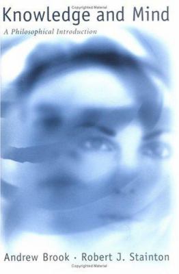 Knowledge And Mind: A Philosophical Introduction (Bradford Book)
