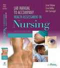 Lab Manual To Accompany Health Assessment In Nursing, 4/E