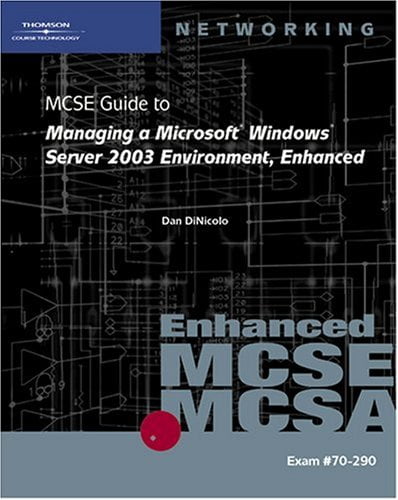 70-290 Mcse: Managing A Windows Server 2003 Environment Enhn