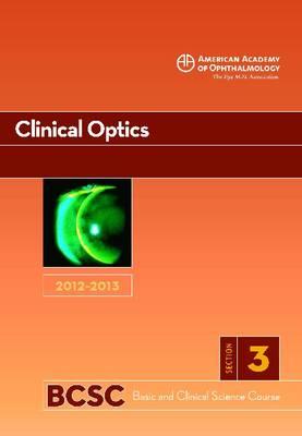 2012-2013 Basic And Clinical Science Course, Section 3: Clinical Optics (PB 2012)