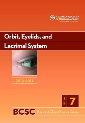 2012-2013 Basic And Clinical Science Course, Section 7: Orbit, Eyelids, And Lacrimal System (