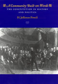 A Community Built On Words: The Constitution In History & Politics (HB 2002)