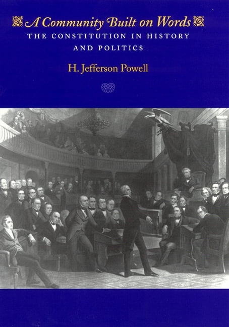 A Community Built On Words: The Constitution In History & Politics (HB 2002)