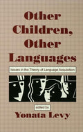 Other Children, Other Languages: Issues In The Theory Of Language Acquisition