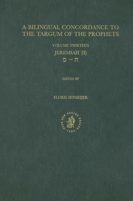 A Bilingual Concordance To The Targum Of The Prophets: Jeremiah, Vol. 13