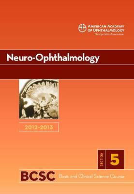 2012-2013 Basic And Clinical Science Course, Section 5: Neuro-Ophthalmology (PB 2012)