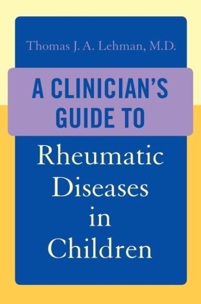 A Clinician'S Guide To Rheumatic Diseases In Children