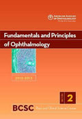 Fundamentals And Principles Of Ophthalmology, Section 2: 2012-2013 Basic And Clinical Science Course (PB 2012)