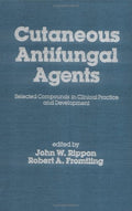 Cutaneous Antifungal Agents (Basic And Clinical Dermatology)