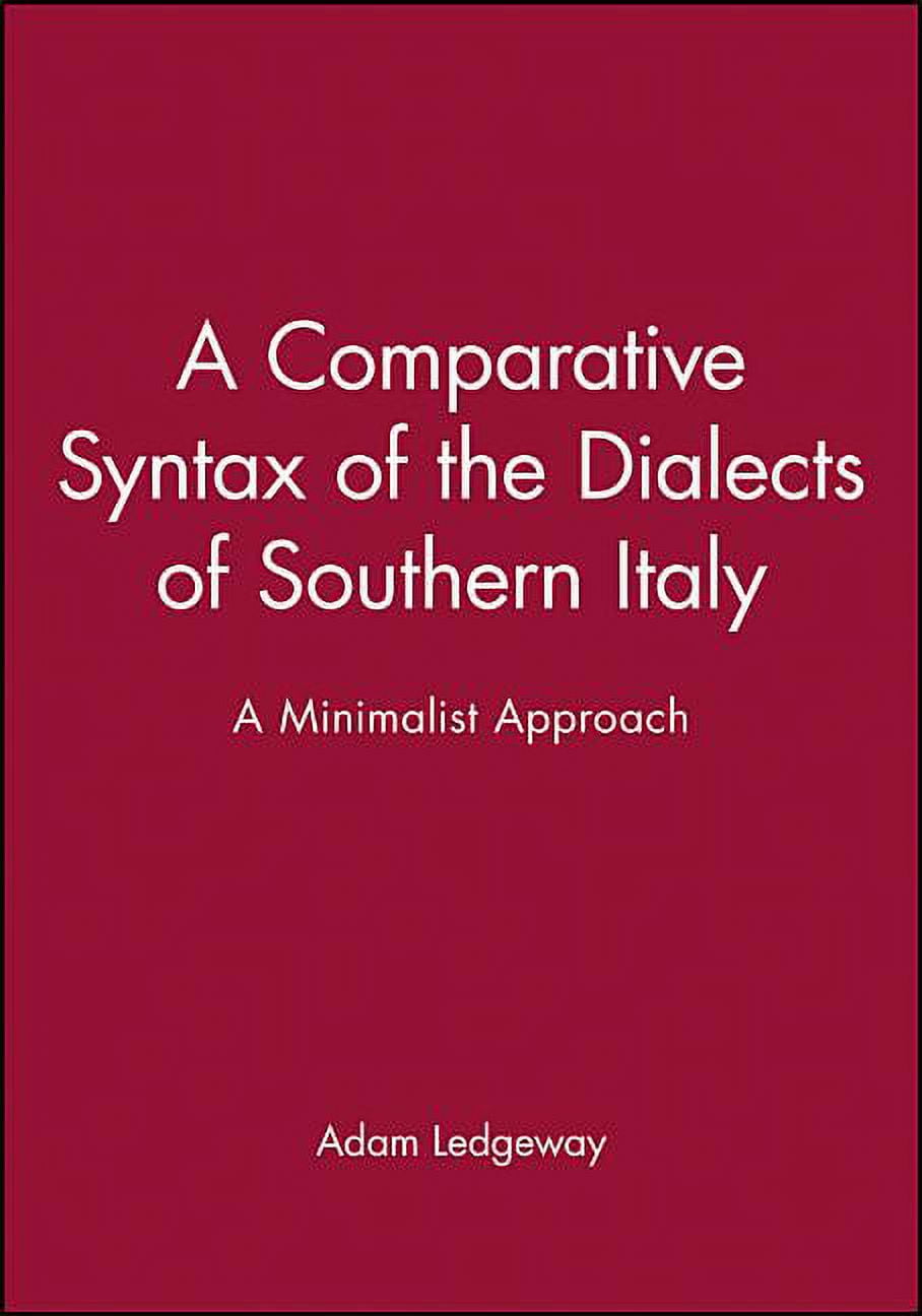 A Comparative Syntax Of The Dialects Of Southern Italy : A Minimalist Approach