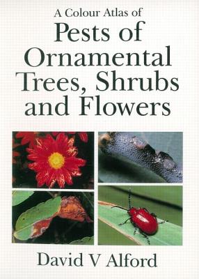 A Colour Atlas Of Pests Of Ornamental Trees Shrubs