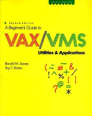 A Beginner'S Guide To Vax/ Vms Utilities&Applications ; 2/ E
