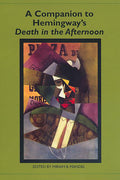A Companion To Hemingway'S Death In The Afternoon (Studies In American Literature And Culture)